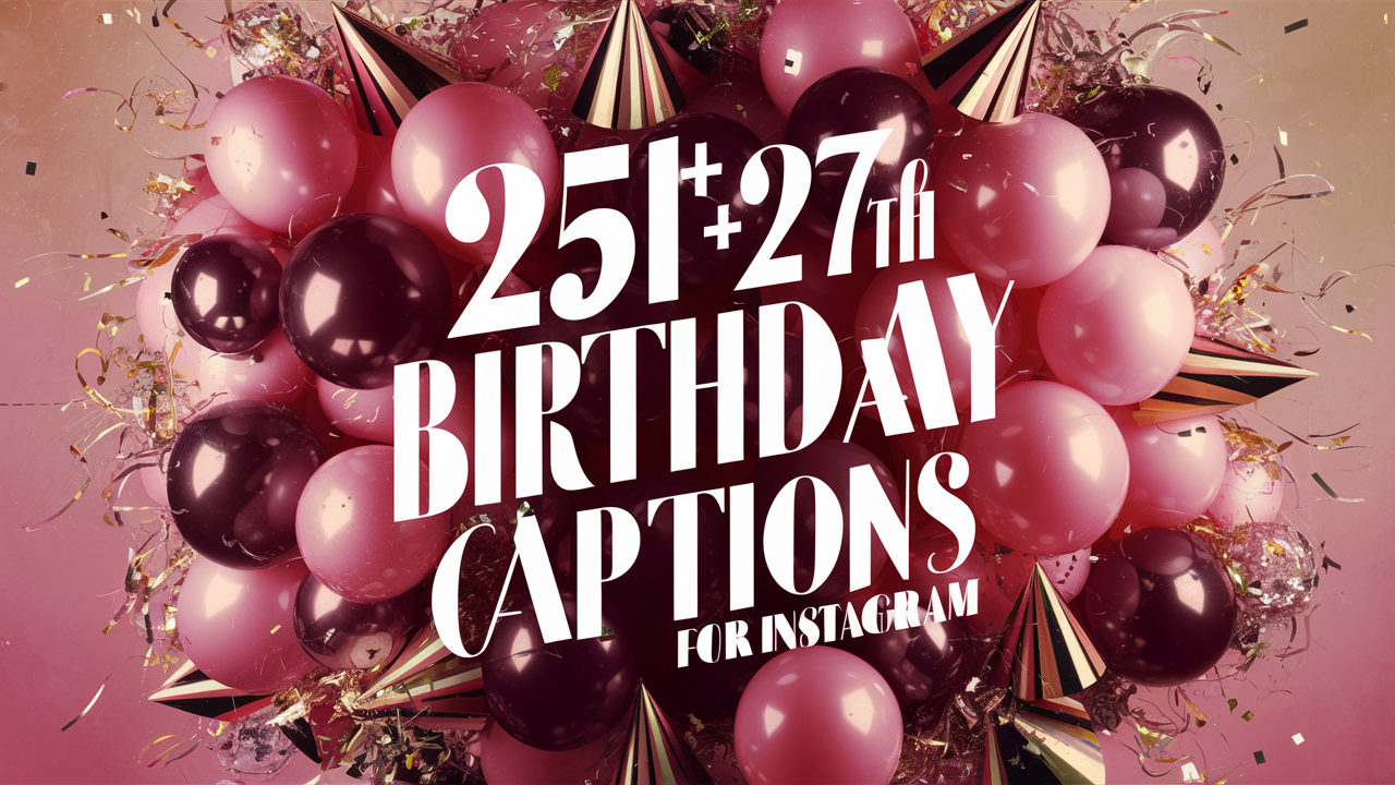 27th Birthday Captions for Instagram