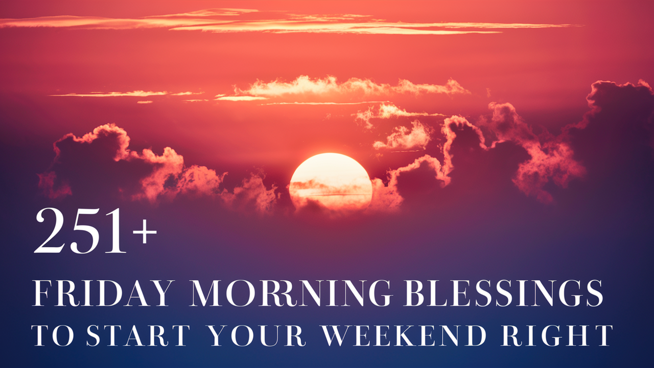 Friday Morning Blessings To Start Your Weekend Right