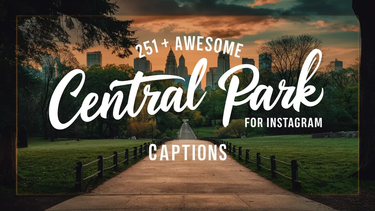 Awesome Central Park Captions for Instagram