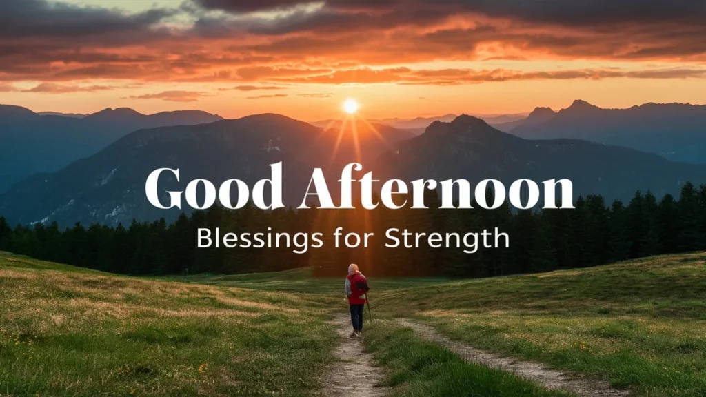 Good Afternoon Blessings for Strength