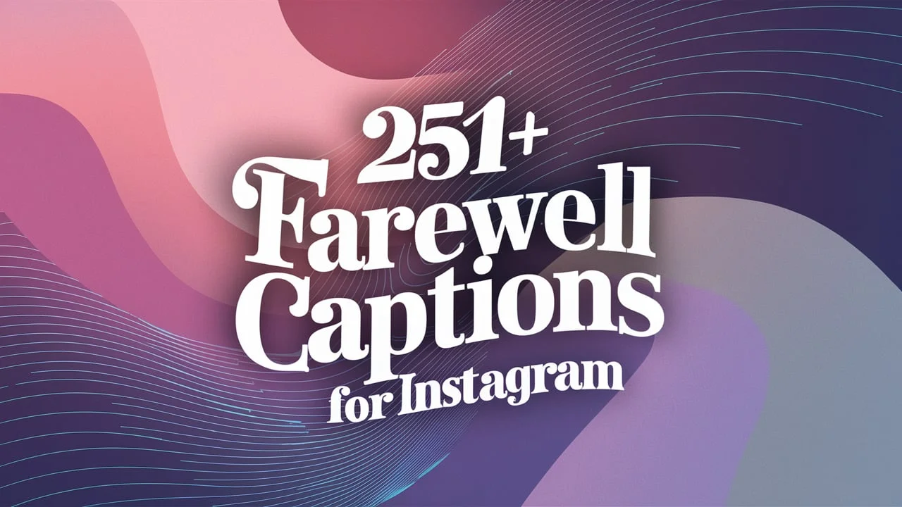 Farewell Captions for Instagram