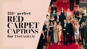 Perfect Red Carpet Captions for Instagram