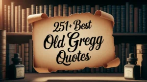 Best Old Gregg Quotes